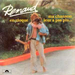 Renaud - En Cloque / Ma Chanson Leur A Pas Plu...