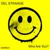Del Strange - Who Are You?
