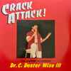 The Rappin' Reverend Dr. C Dexter Wise III* - Crack Attack!