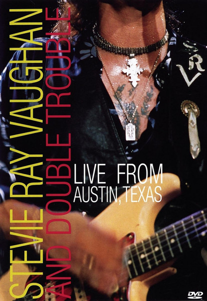 Stevie Ray Vaughan And Double Trouble – Live From Austin, Texas