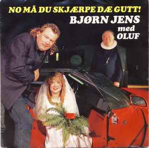 Bjørn Jens - No Må Du Skjærpe Dæ Gutt! album cover