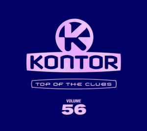 Various - Kontor - Top Of The Clubs Volume 56