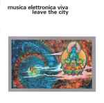 Musica Elettronica Viva – Leave The City (1970, Vinyl) - Discogs