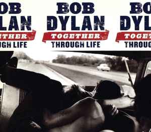 Together Through Life - Bob Dylan