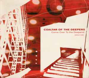 Coaltar Of The Deepers – Come Over To The Deepend (2000, CD) - Discogs