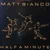 Matt Bianco - Half A Minute