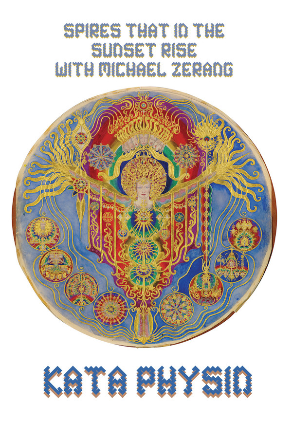 Album herunterladen Spires That In The Sunset Rise with Michael Zerang - Kata Physin