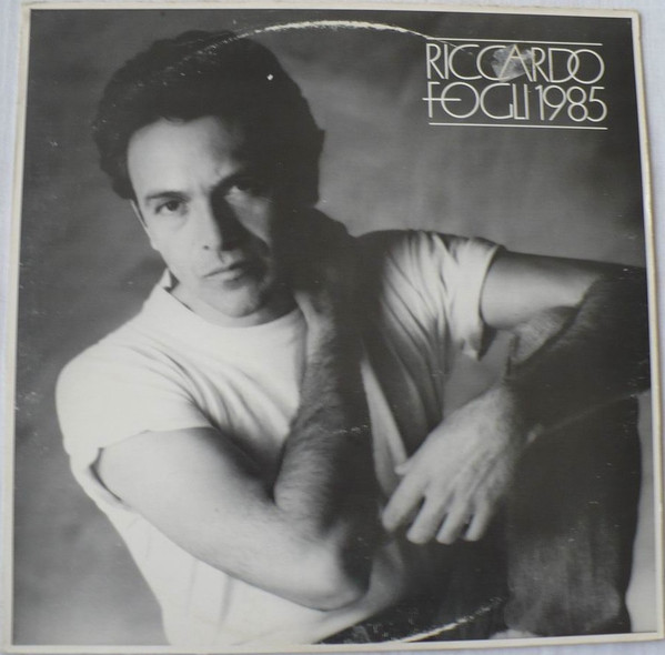 Riccardo Fogli – 1985 (1985, Vinyl) - Discogs