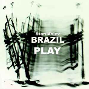 Stan Kolev - Brazil / Play album cover