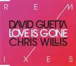 Cover of Love Is Gone (Remixes), 2007-08-03, CD