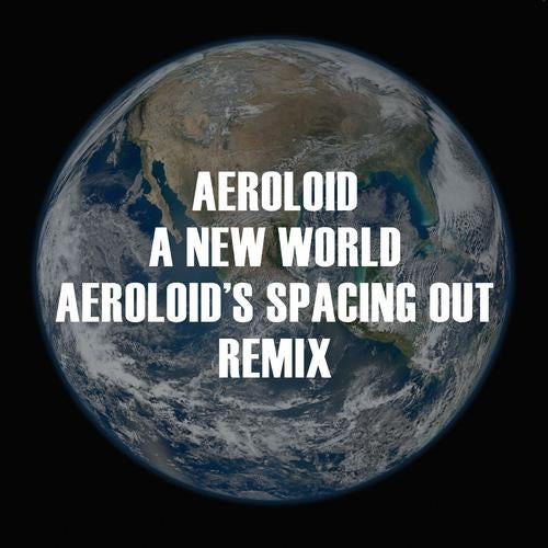 Album herunterladen Aeroloid - A New World Aeroloids Spacing Out Remix