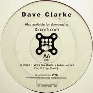 Dave Clarke - Before I Was So Rudely Interrupted