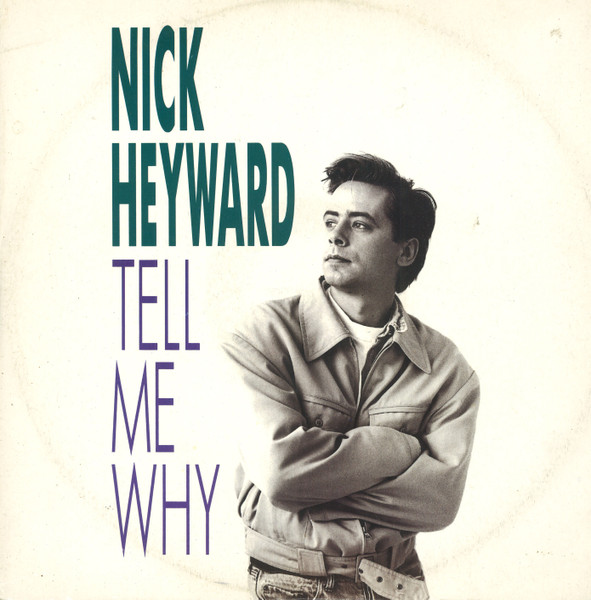 Tell Me Why / A Song by Nick Heyward (Single, Pop): Reviews, Ratings,  Credits, Song list - Rate Your Music