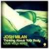 Josh Milan - Thinking About Your Body (Louie Vega Mixes)