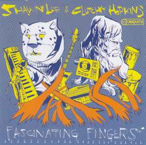 Fascinating Fingers - Shawn Lee & Clutchy Hopkins