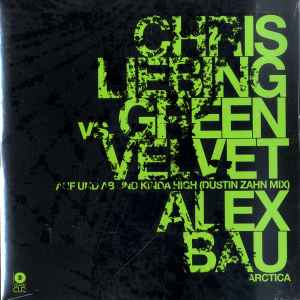 Auf Und Ab Und Kinda High (Dustin Zahn Mix) / Arctica - Chris Liebing vs. Green Velvet / Alex Bau