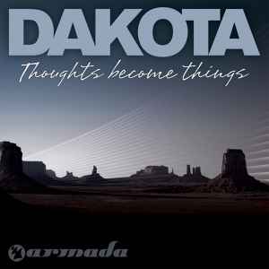 Thoughts Become Things - Dakota