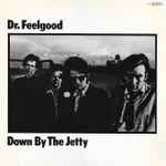 Dr. Feelgood – Down By The Jetty (1979, Vinyl) - Discogs