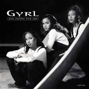 Gyrl – Play Another Slow Jam (1995, CD) - Discogs