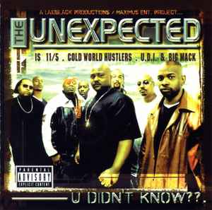 The Unexpected is 11/5, Cold World Hustlers, U.D.I. & Big Mack – U