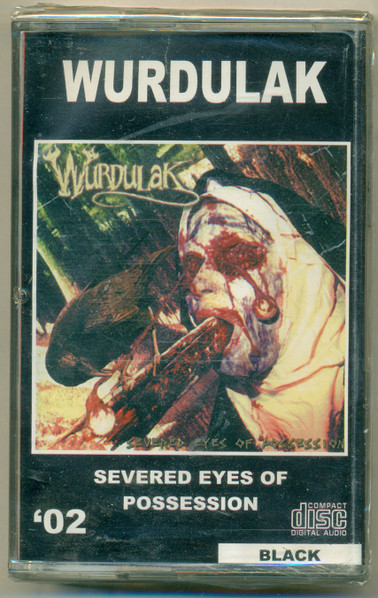 Wurdulak – Severed Eyes Of Possession (2002, Cassette) - Discogs