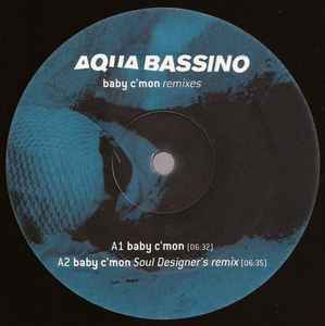 Aqua Bassino - Baby C'mon (Remixes)