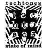 Techtones - State Of Mind / Same Old Game