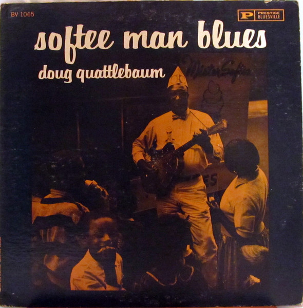 Doug Quattlebaum – Softee Man Blues (1962, Vinyl) - Discogs