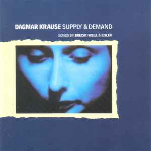 Dagmar Krause - Supply & Demand - Songs By Brecht/Weill & Eisler