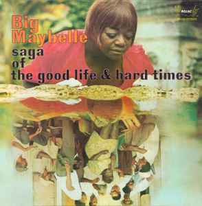 Big Maybelle - Saga Of The Good Life & Hard Times album cover