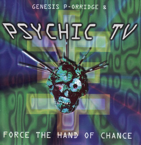 Psychic TV – Force The Hand Of Chance (1995, CD) - Discogs