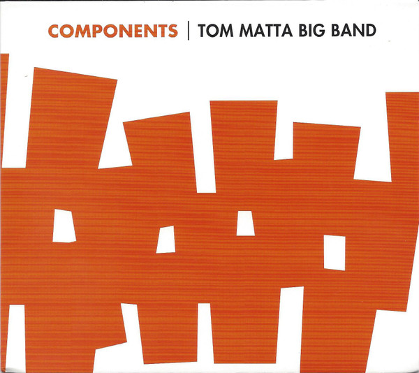 Album herunterladen Tom Matta Big Band - Components
