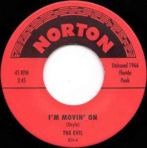 I'm Movin' On / You Can't Make Me - The Evil / The Montells