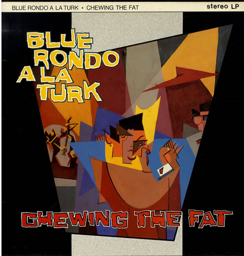 Blue Rondo A La Turk - Chewing The Fat | Releases | Discogs