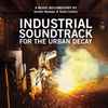 Amélie Ravalec, Travis Collins (2) - Industrial Soundtrack For The Urban Decay