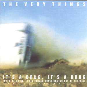 The Very Things - It's A Drug, It's A Drug, It's A Ha Ha Ha, It's A Trojan Horse Coming Out Of The Wall album cover