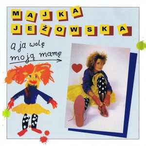 Majka Jeżowska - A Ja Wolę Moją Mamę album cover