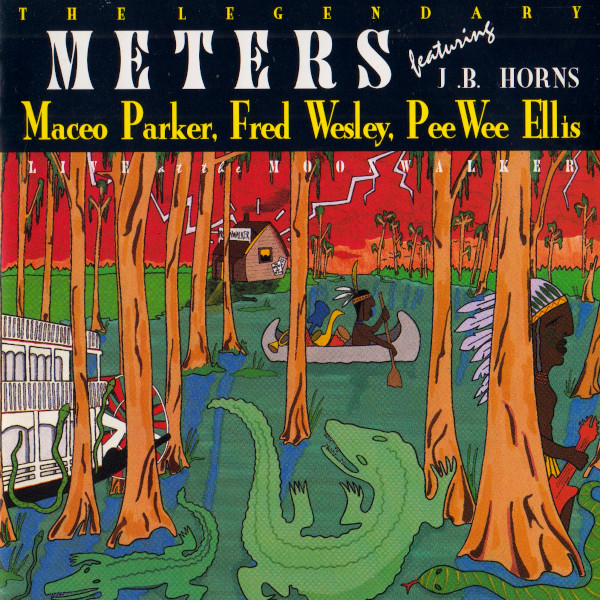 The Legendary Meters Featuring J.B. Horns, Maceo Parker, Fred 