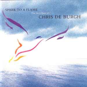 Chris de Burgh - Spark To A Flame (The Very Best Of Chris de Burgh) album cover