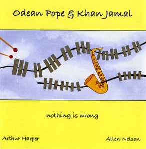 Nothing Is Wrong - Odean Pope & Khan Jamal Quartet