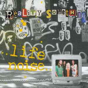 Reality Something - Life Noise album cover