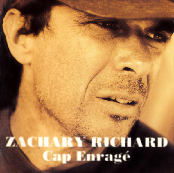 Zachary Richard - Cap Enragé | Audiogram (ADCD 10093) - main