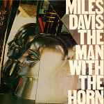 Miles Davis - The Man With The Horn | Releases | Discogs