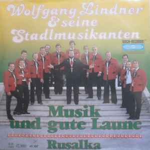 Wolfgang Lindner Und Seine Stadlmusikanten - Musik Und Gute Laune album cover