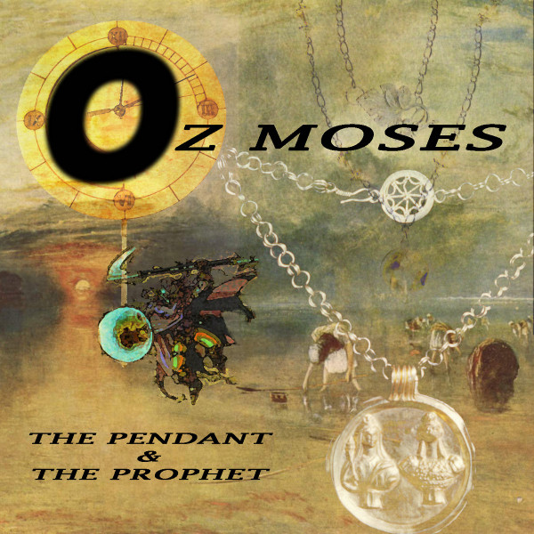 last ned album Oz Moses - The Pendant The Prophet