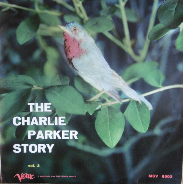 Charlie Parker – The Charlie Parker Story Vol. 3 (Vinyl) - Discogs