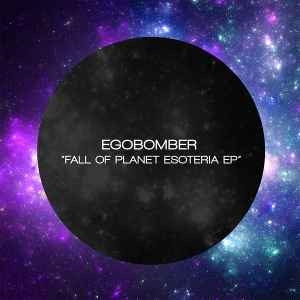 Egobomber - Fall Of Planet Esoteria EP album cover
