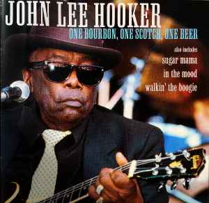 John Lee Hooker – One Bourbon, One Scotch, One Beer (1995, CD) - Discogs