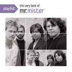 Cover of Playlist: The Very Best Of Mr. Mister, 2011, File