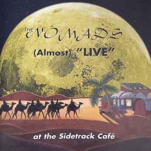 The Nomads (23) - (Almost) "Live" At The Sidetrack Café album cover